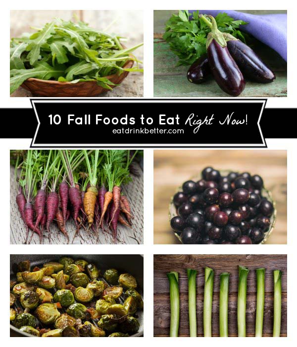 10 Fall Foods to Eat Right Now!
