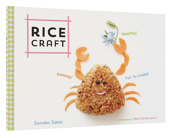 The focus is on onigiri, bite-size balls of fun, in Rice Craft, a new cookbook by grain activist Sonoko Sakai.
