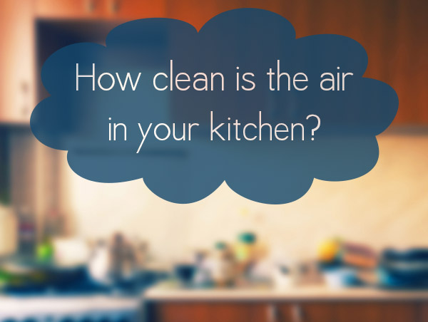 Improving Your Kitchen's Indoor Air Quality