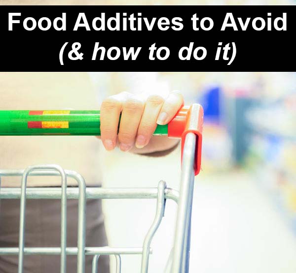 Common food additives to avoid, plus tips on how to make grocery shopping easier.